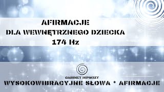 AFIRMACJE dla wewnętrznego dziecka kamerton 174 hz uzdrawianie [upl. by Adnovoj]