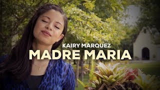 Kairy Marquez  Madre Maria Video Oficial  Música Católica [upl. by Learsiy225]