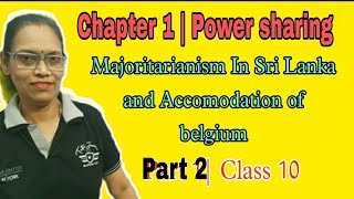 Power sharing Majoritarianism in Sri lanka and Accomodation in Belgium  Part 2 Chapter 1Class 10 [upl. by Derman]