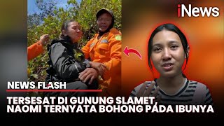 Tersesat 2 Hari di Gunung Slamet Naomi Daviola Ceritakan Cara Ia Bertahan Hidup [upl. by Ellatsirhc99]