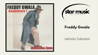 Freddy Gwala  Isikhalo Sabazali  Official Audio [upl. by Ecyob847]