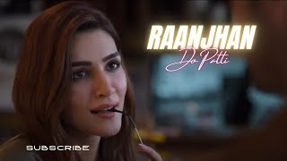 Raanjhan Song Kriti Sanon Shaheer Sheikh  Parampara Tandon  New Indian Song [upl. by Hamner]