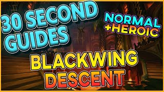 Blackwing Descent  30 Second Guides  All Bosses  Normal  Heroic [upl. by Trevlac]