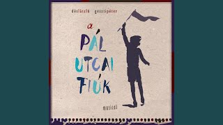 Éljen A Grund A Pál Utcai Fiúk Indulója [upl. by Yenaled]