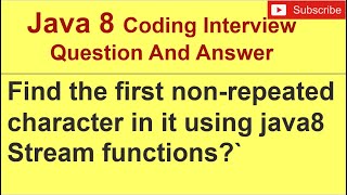 In a String find the first nonrepeated character in it using java8 Stream functions Interview [upl. by Uaerraj]