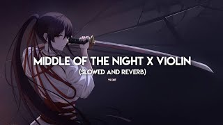 Middle Of The Night X ViolinSlowed and Reverb [upl. by Llenyt]