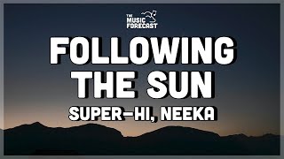 SUPERHi x Neeka  Following The Sun Lyrics  you know you can find me following the sun [upl. by Yema147]