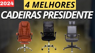 TOP 4 MELHORES CADEIRAS PRESIDENTE CUSTOBENEFÍCIO EM 2024 [upl. by Mroz]