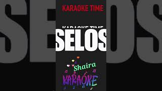 SELOS by Shaira selos karaoke [upl. by Tennos]