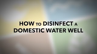 How to Disinfect a Domestic Water Well [upl. by Arnie50]