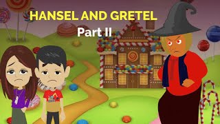 Hansel and Gretel Part 2  Fairy Tales  Bedtime Stories for Kids in English [upl. by Puttergill996]