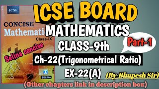 ICSE CLASS9THMATHSCH22TRIGONOMETRICAL RATIO  Intro and ex22A SELINA PUBLICATION PART1 [upl. by Lunsford]