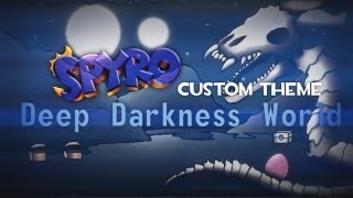 Deep Darkness World  Spyro Custom Theme [upl. by Antipas]