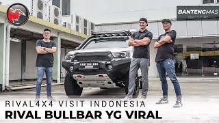 RIVAL4X4 VISIT INDONESIA RIVAL BULLBAR YG VIRAL  BANTENG MAS 4X4 STORE [upl. by Millard]