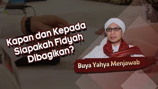 Kapan dan Kepada Siapakah Fidyah Dibagikan  Buya Yahya Menjawab [upl. by Siberson]