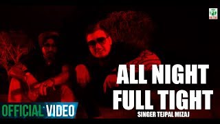 All Night Full Tight  Tejpal Mizaj  Official Full Song  Full HD  2013 [upl. by Chien]