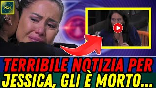 🟥GRANDE FRATELLO  TRAGICO MOMENTO PER JESSICA GLI É MORTO POCO FA IL [upl. by Eedak]