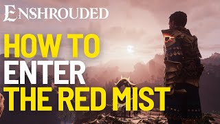 How to Enter the Red Mist in Enshrouded [upl. by Itram395]