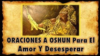 💛🙏💛 Las Mejores ORACIONES A OSHUN Para el AMOR Y DESESPERAR [upl. by Tyler]