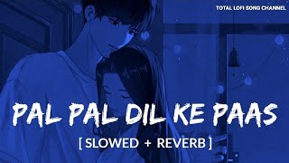 Seene Se Tere Sar Ko Laga Ke  Slowed And Reverb   Arijit Singh  Pal Pal Dil Ke Paas  Total Lofi [upl. by Shing]