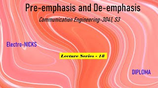 PreEmphasis and DeEmphasis Communication EngineeringLecture series 18 Diploma EampC [upl. by Rennerb]