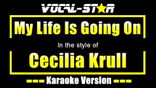 Cecilia Krull  My Life Is Going On Karaoke Version Lyrics HD VocalStar Karaoke [upl. by Allemrac246]