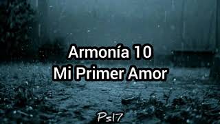 Mi Primer Amor  Armonia 10 [upl. by Anyer]