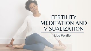 Fertility Visualization and Meditation  Inner Guidance for the TTC Journey [upl. by Acillegna]