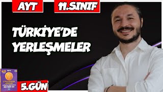 🌍 TÜRKİYEDE YERLEŞMELER KONU ANLATIMI 2025 🔴27 Günde AYT Coğrafya  5 🟡11sınıf coğrafya  5 [upl. by Yekcir]