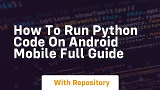 how to run python code on android mobile full guide [upl. by Laleb964]