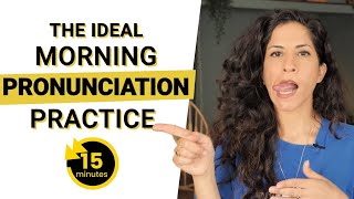 15 Minute Morning Pronunciation Practice for English Learners [upl. by Acilegna]