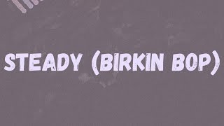 KayEm2x x RSL  Steady Birkin Bop Lyrics [upl. by Horacio597]