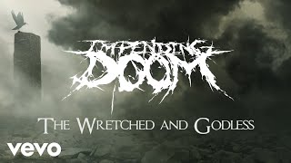 Impending Doom  The Wretched and Godless Lyric Video [upl. by Ujawernalo]