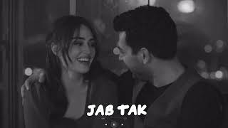 jab tak slowedreverd armaan maliklofi song [upl. by Hayyim]