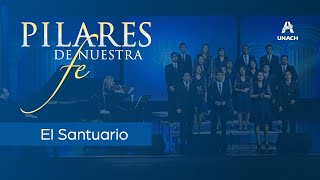 El Santuario  Coro de Cámara UNACH Álbum Pilares de nuestra fe [upl. by Crescint]