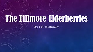 Learn English Through Story  The Fillmore Elderberries by LMMontgomery [upl. by Tarrance]