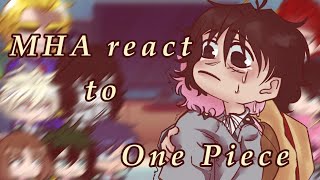 Mha react to One Piece part 3AU [upl. by Aiduan447]