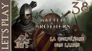 FR Lets Play  Battle Brothers  Épisode 38  La Confrérie des Lames [upl. by Coltson162]