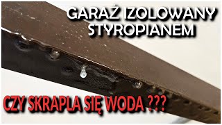 Blaszak ocieplony styropianem  Czy skrapla się woda [upl. by Honna]