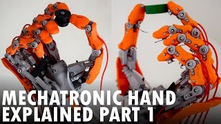 3D Printed Biomimetic Mechatronic Hand Explained Part 1 [upl. by Ferretti54]