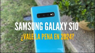 SAMSUNG GALAXY S10 ¿VALE LA PENA EN 2024 [upl. by Toor891]