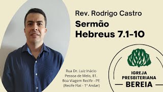 Hebreus 7110  Rev Rodrigo Castro [upl. by Yllitnahc]