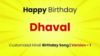 Happy Birthday quotDHAVAL quot  Customized Birthday Song  In Hindi [upl. by Arahsak]