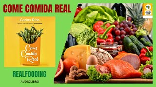 🎯 🔊 Come Comida Real Audiolibro Audible De Carlos Rios 🥝🍓  REALFOODING ❤️ [upl. by Nosae]