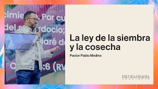 Pastor Pablo Medina  La ley de la siembra y la cosecha [upl. by Nrojb]