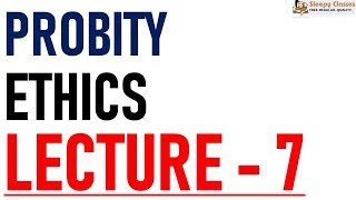 ETHICS SERIES for UPSC Mains  Civil services  IAS  Lecture 7 Part 1  Probity [upl. by Lubbi]