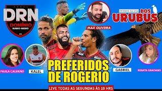 DOMINIO RUBRO  OS PREFERIDOS DE ROGERIO  FLA FECHA COM LATERAL  ULTIMAS DO MENGÃO [upl. by Creedon]