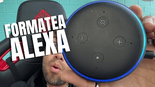 Como FORMATEAR a MODO FABRICA tu ALEXA ECHO DOT [upl. by Steiner977]