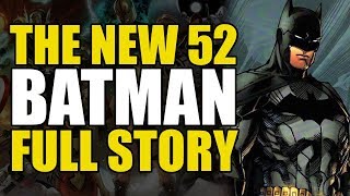 New 52 Batman Full Story [upl. by Kcirdor]