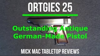 Ortgies 25 SemiAutomatic Pistol Tabletop Review  Episode 202419 [upl. by Ocire]